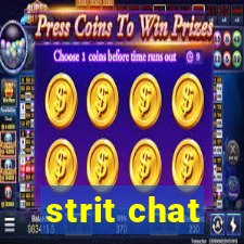 strit chat